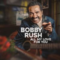 Bobby Rush - You're Gonna Need A Man Like Me