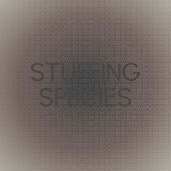 Various Artists - Stuffing Species