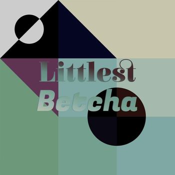 Various Artists - Littlest Betcha