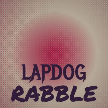 Various Artists - Lapdog Rabble
