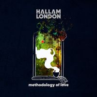 Hallam London - Methodology of Love