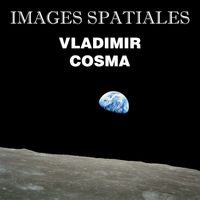 Vladimir Cosma - Images Spatiales