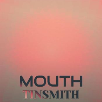 Various Artists - Mouth Tinsmith