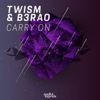 Twism & B3RAO - Carry On