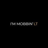LT - I’m Mobbin’ (Explicit)