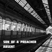 Son of a Preacher - Absent