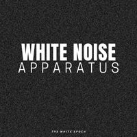 White Noise Sleep Sounds - White Noise Apparatus
