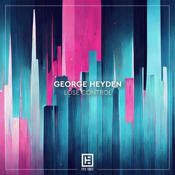 George Heyden - Lose Control