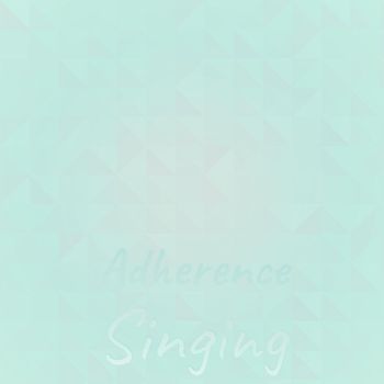Various Artists - Adherence Singing