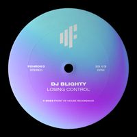 DJ Blighty - Losing Control