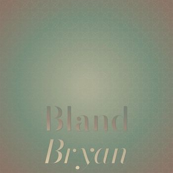 Various Artists - Bland Bryan