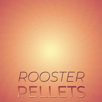 Various Artists - Rooster Pellets
