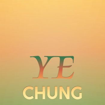 Various Artists - Ye Chung