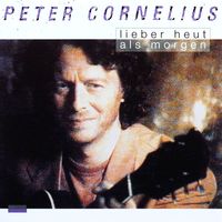 Peter Cornelius - Lieber heut als morgen