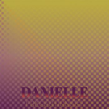Various Artists - Danielle Precautionary