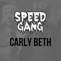 Speed Gang - Carly Beth (Explicit)