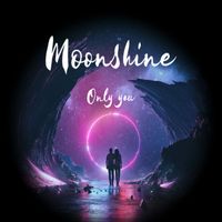 Moonshine - Only You