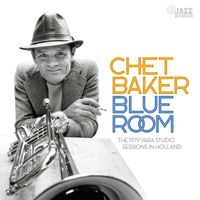 Chet Baker - Blue Room: The 1979 Vara Studio Sessions in Holland