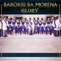 Barorisi Ba Morena - Glory