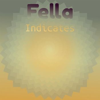 Various Artists - Fella Indicates