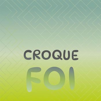 Various Artists - Croque Foi