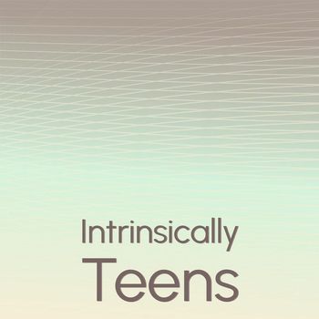 Various Artists - Intrinsically Teens
