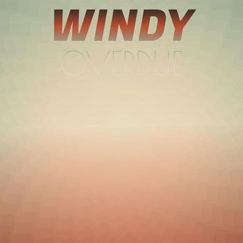 Various Artists - Windy Overdue