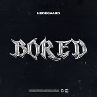 Hedegaard - BORED (Explicit)