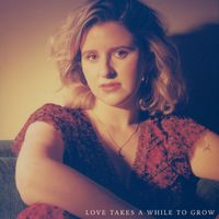 Hannah Grace - Love Takes a While to Grow