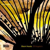 Black Hoods - Of Angelo's