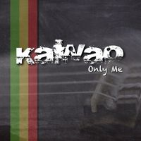 Kawao - Only Me