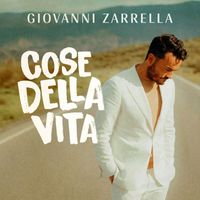 Giovanni Zarrella - COSE DELLA VITA