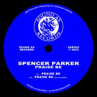 Spencer Parker - Praise Be