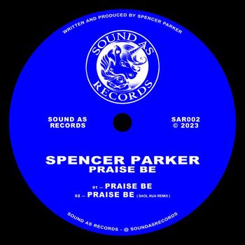 Spencer Parker - Praise Be