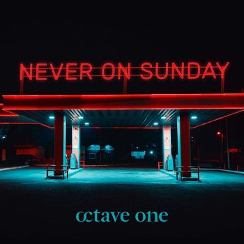 Octave One - Never On Sunday