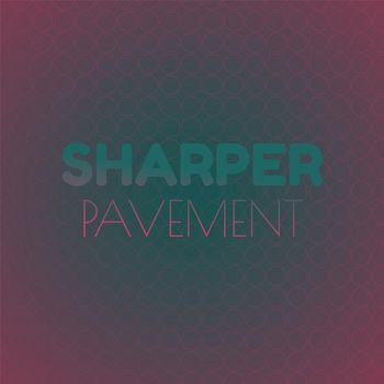 Various Artists - Sharper Pavement