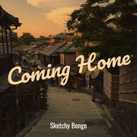 Sketchy Bongo - Coming Home