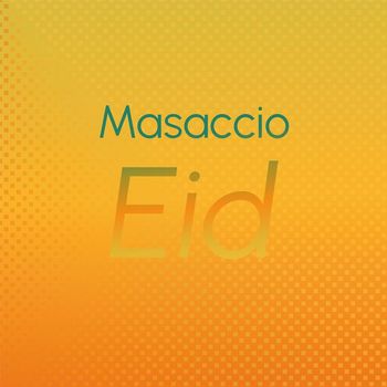 Various Artists - Masaccio Eid