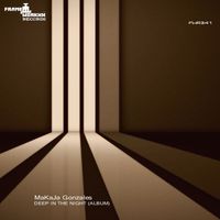 MaKaJa Gonzales - Deep In The Night