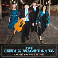 The Chuck Wagon Gang - Come Go With Me