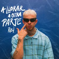 Rei - A llorar a otra parte