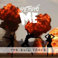 Something Me - The Evil Dance