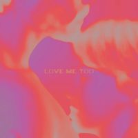 Sound Machine - Love Me Too