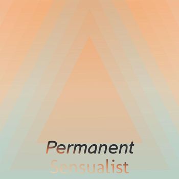 Various Artists - Permanent Sensualist