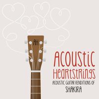 Acoustic Heartstrings - Acoustic Guitar Renditions of Shakira