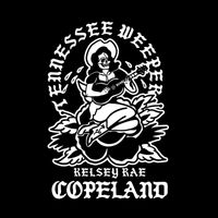Kelsey Rae Copeland - Tennessee Weeper