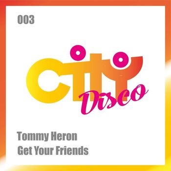 Tommy Heron - Get Your Friends