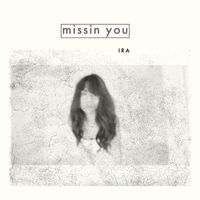 IRA - Missin You