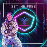 SPACEBASSDJ - Set Me Free
