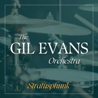 The Gil Evans Orchestra - Stratusphunk